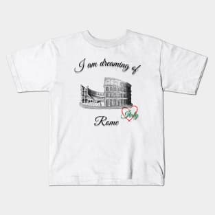 I am dreaming of Rome Kids T-Shirt